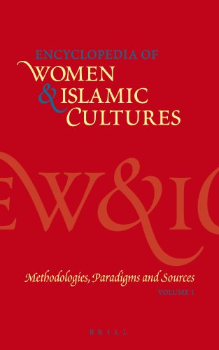 Encyclopedia Of Women Islamic Cultures Vol 1 Methodologies Paradigms And Sources Encyclopaedia Of Women And Islamic Cultures First Edition Suad Joseph