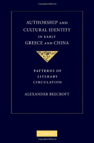 Authorship And Cultural Identity In Early Greece And China Patterns Of Literary Circulation 1st Edition Alexander Beecroft