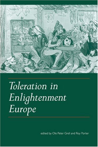Toleration In Enlightenment Europe Ole Peter Grell Roy Porter