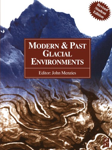 Modern And Past Glacial Environments Revised Student Edition 1st John Menzies
