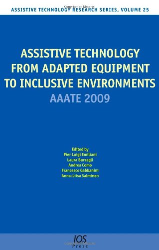 Assistive Technology From Adapted Equipment To Inclusive Environments Aaate 2009 Volume 25 Assistive Technology Research Series 1st Edition Pl Emiliani