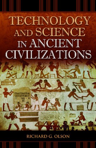 Technology And Science In Ancient Civilizations Richard G Olson