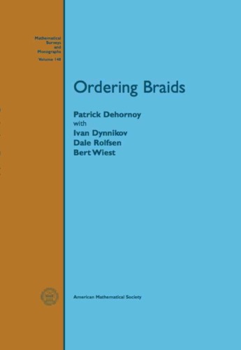 Ordering Braids Mathematical Surveys And Monographs Patrick Dehornoy