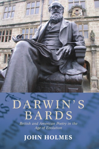 Darwins Bards British And American Poetry In The Age Of Evolution John Holmes