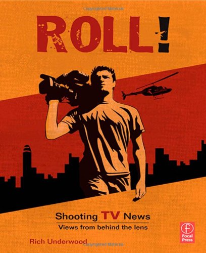 Roll Shooting Tv News Shooting Tv Newsviews From Behind The Lens Rich Underwood