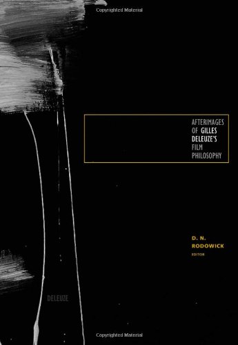Afterimages Of Gilles Deleuzes Film Philosophy D N Rodowick Editor