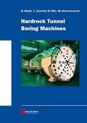 Hardrock Tunnel Boring Machines 1st Edition Bernhard Maidl Leonhard Schmid