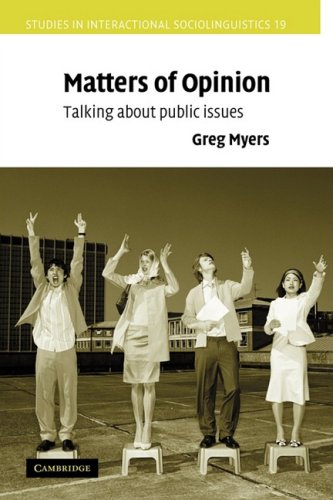 Matters Of Opinion Talking About Public Issues Greg Myers