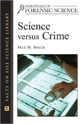 Science Versus Crime Essentials Of Forensic Science 1st Edition Max M Hauck