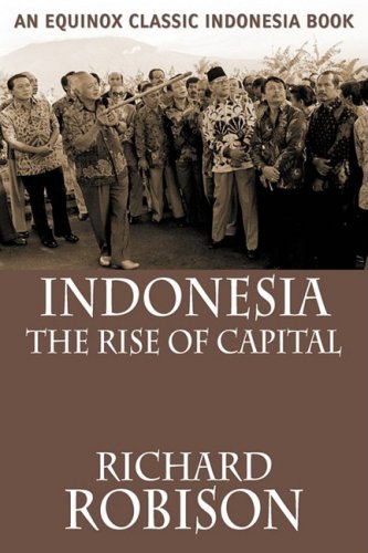 Indonesia The Rise Of Capital Richard Robison