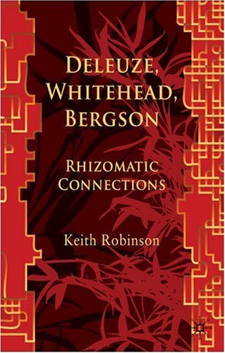 Deleuze Whitehead Bergson Rhizomatic Connections 1st Edition Keith Robinson Editor