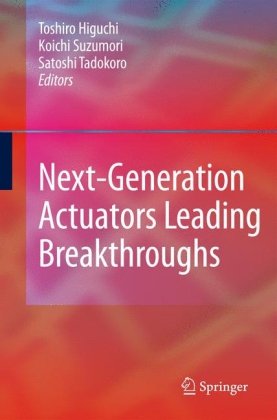 Nextgeneration Actuators Leading Breakthroughs 1st Edition Toshiro Higuchi Auth