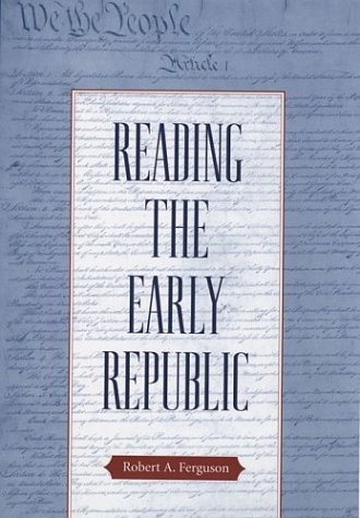 Reading The Early Republic Robert A Ferguson