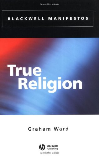 True Religion Blackwell Manifestos 1st Edition Graham Ward
