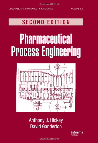 Pharmaceutical Process Engineering Second Edition Drugs And The Pharmaceutical Sciences 2nd Edition J Hickey Anthony