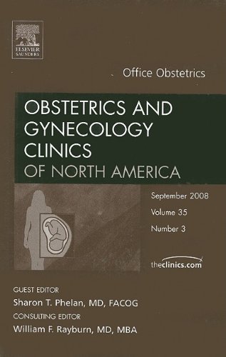 Office Obstetrics An Issue Of Obstetrics And Gynecology Clinics The Clinics Internal Medicine 1st Edition Sharon T Phelan Md