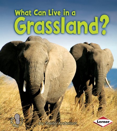 What Can Live In A Grassland First Step Nonfiction Animal Adaptations Sheila Anderson