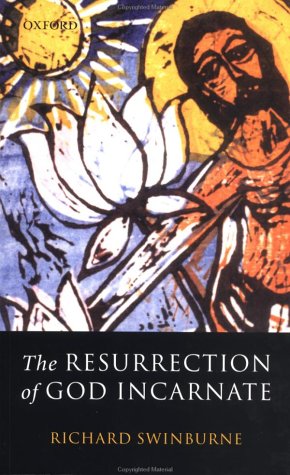 The Resurrection Of God Incarnate Richard Swinburne
