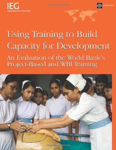 Using Training To Build Capacity An Evalution Of The World Banks Projectbased And Wbi Training World Bank