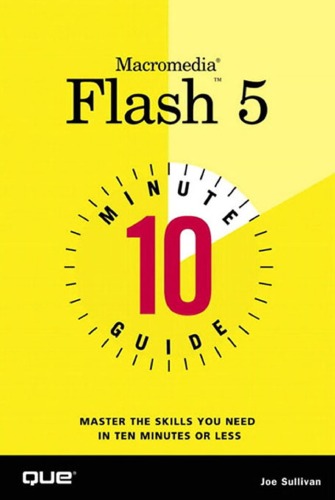 10 Minute Guide To Macromedia Flash 5 Joe Sullivan Joseph Sulllivan