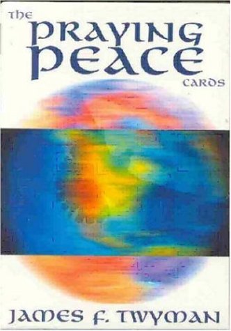 The Praying Peace Cards James F Twyman