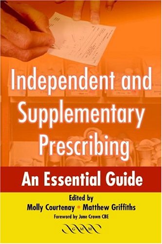 Independent And Supplementary Prescribing An Essential Guide 1st Edition June Crown