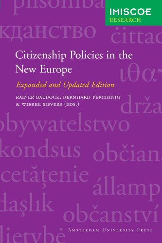 Citizenship Policies In The New Europe Expanded And Updated Edition Amsterdam University Press Imiscoe Research Expanded And Updated Ed Rainer Baubock