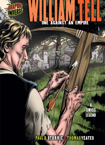 William Tell One Against An Empire A Swiss Legend Paul D Storrie