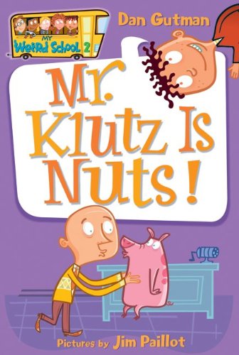 My Weird School 2 Mr Klutz Is Nuts Dan Gutman