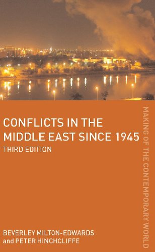 Conflicts In The Middle East Since 1945 3rd Edition The Making Of The Contemporary World 3rd Edition Beverley Miltonedwards Peter Hinchcliffe