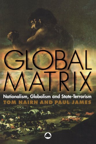 Global Matrix Nationalism Globalism And Stateterrorism Tom Nairn