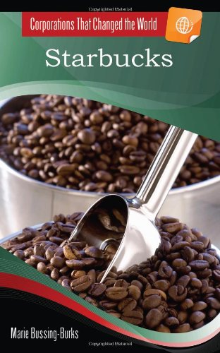 Starbucks Corporations That Changed The World Marie Bussingburks