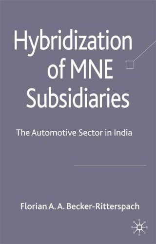 Hybridization Of Mne Subsidiaries The Automotive Sector In India Florian Beckerritterspach