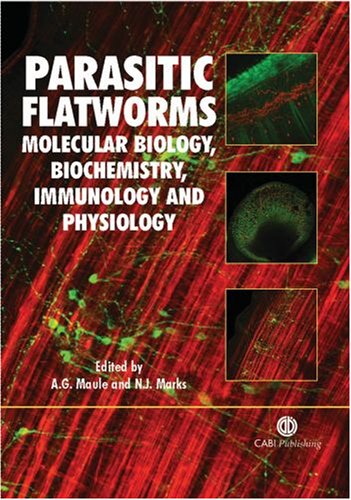Parasitic Flatworms Molecular Biology Biochemistry Immunology And Physiology First Aaron G Maule