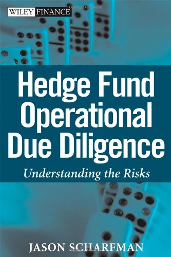 Hedge Fund Operational Due Diligence Understanding The Risks Wiley Finance 1st Edition Jason A Scharfman
