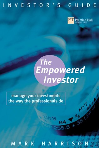 Empowered Investor Manage Your Investments The Way The Professionals Do Investors Guide Mark Harrison