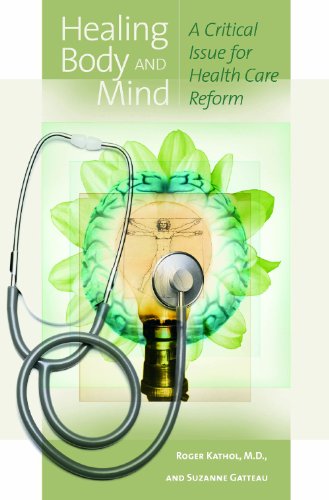 Healing Body And Mind A Critical Issue For Health Care Reform Praeger Series In Health Psychology 1st Edition Roger Kathol