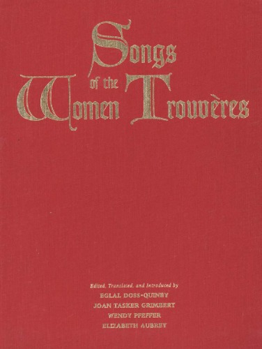Songs Of The Women Trouvres 1st Eglal Dossquinby Joan Tasker Grimbert