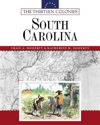 South Carolina Thirteen Colonies Craig A Doherty Katherine M Doherty