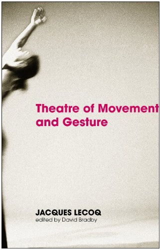 Theatre Of Movement And Gesture 1st Edition Lecoq Bradby