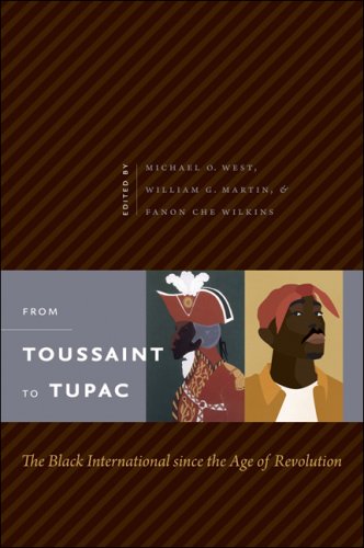 From Toussaint To Tupac The Black International Since The Age Of Revolution Michael O West