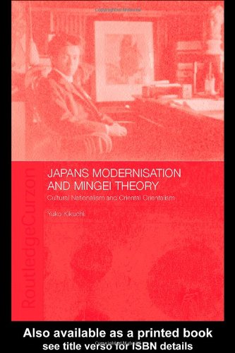 Japanese Modernisation And Mingei Theory Cultural Nationalism And Oriental Orientalism 1st Edition Yuko Kikuchi