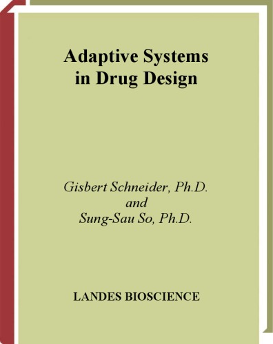 Adaptive Systems In Drug Design Biotechnology Intelligence Unit Volume 5 Gisbert Schneider