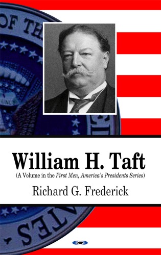 William H Taft First Men Americas Presidents Richard G Frederick