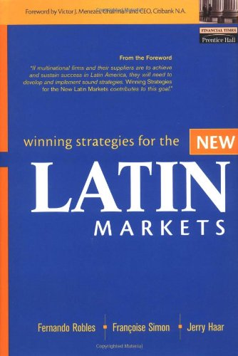 Winning Strategies For The New Latin Markets 1st Edition Fernando Robles