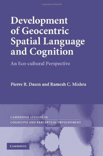 Development Of Geocentric Spatial Language And Cognition An Ecocultural Perspective Pierre R Dasen