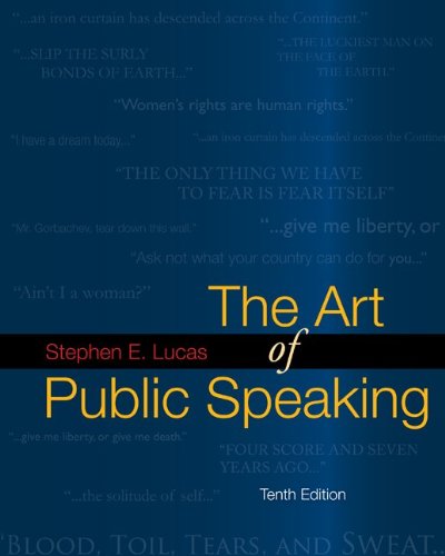 The Art Of Public Speaking 10th Edition 10th Stephen E Lucas