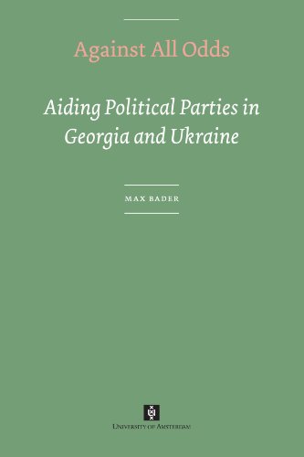 Against All Odds Aiding Political Parties In Georgia And Ukraine Uvaproefschriften Max Bader