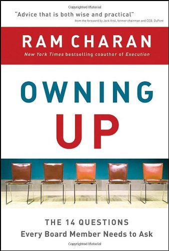 Owning Up The 14 Questions Every Board Member Needs To Ask 1st Edition Ram Charan