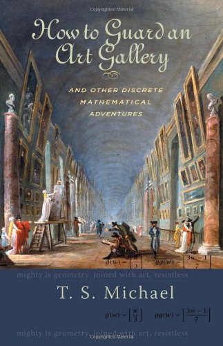 How To Guard An Art Gallery And Other Discrete Mathematical Adventures Ts Michael